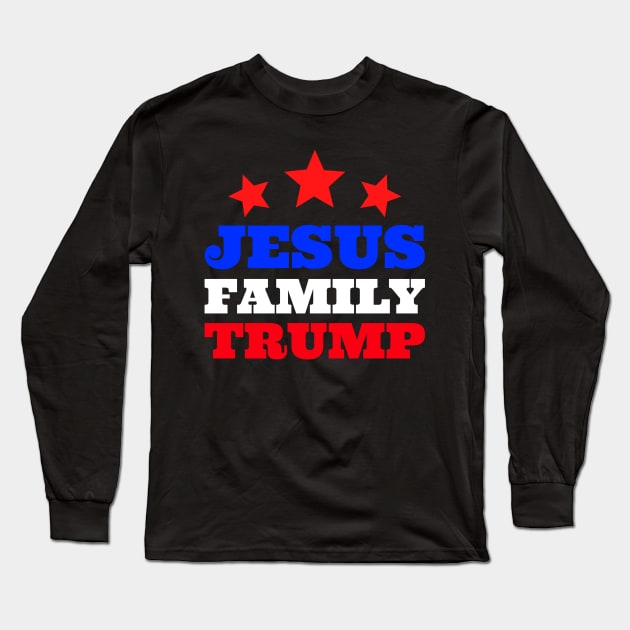 Jesus Family Trump Long Sleeve T-Shirt by Hello Sunshine